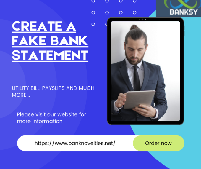 Create fake bank statements, novelty documents, replacement docs. Know how to make a fake bank statement online and our full range of novelties. Rush orders available.

https://www.banknovelties.net/